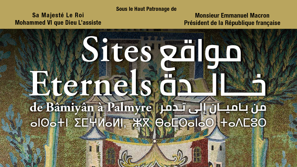 « Sites éternels, de Bâmiyân à Palmyre »