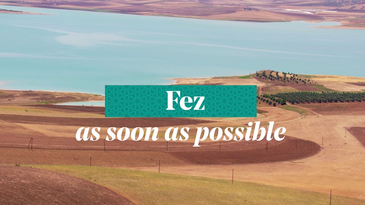 Fez - Morocco, As soon as possible