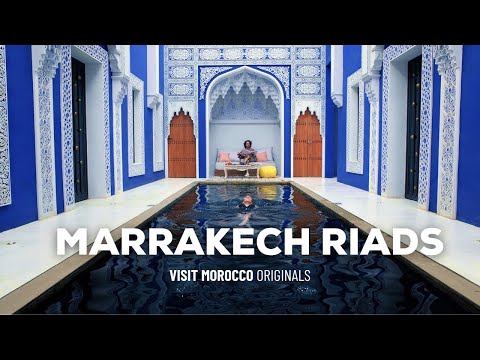 The ultimate family vacations - explore amazing riads in Marrakech
